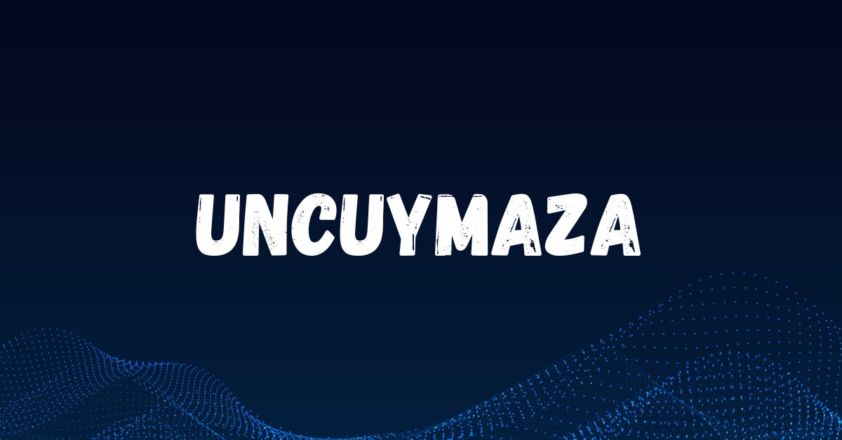 Uncuymaza: The Rising Digital Innovation Transforming Modern Connectivity