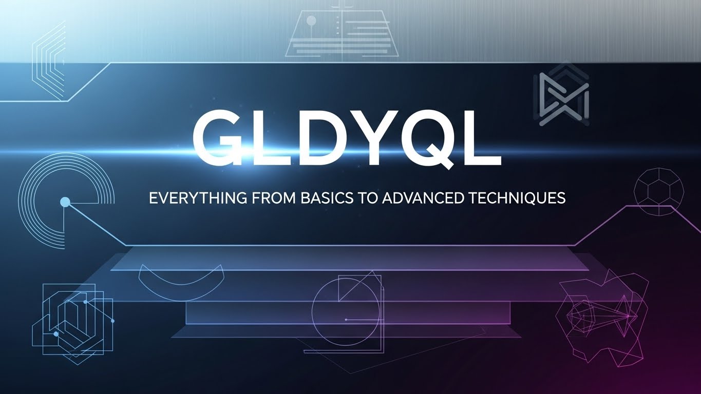 Gldyql: Everything from Basics to Advanced Techniques